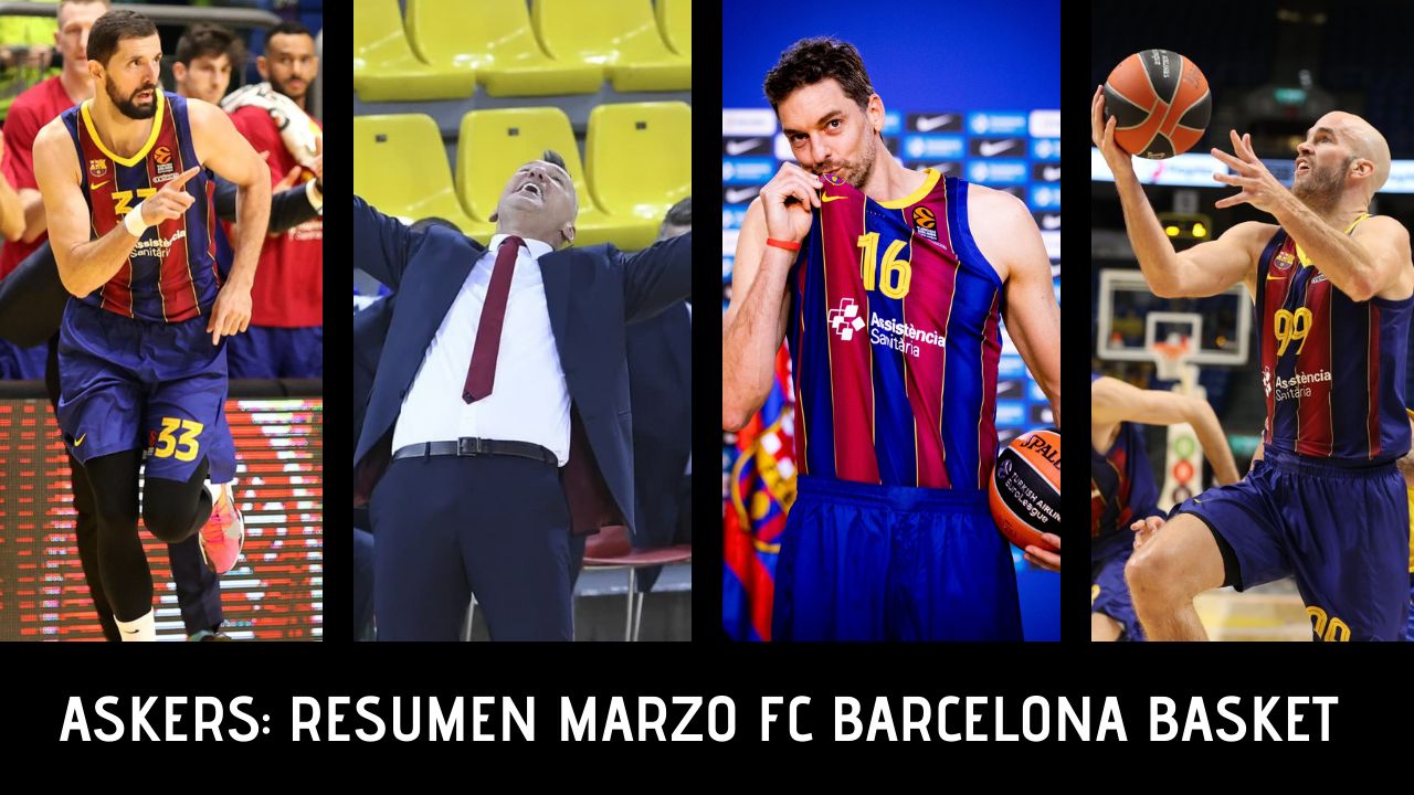 Resumen mes de Marzo Barcelona Basket - Askers.tv